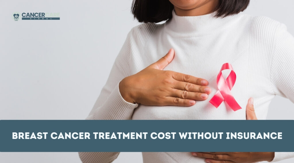 Breast Cancer Treatment Cost Without Insurance