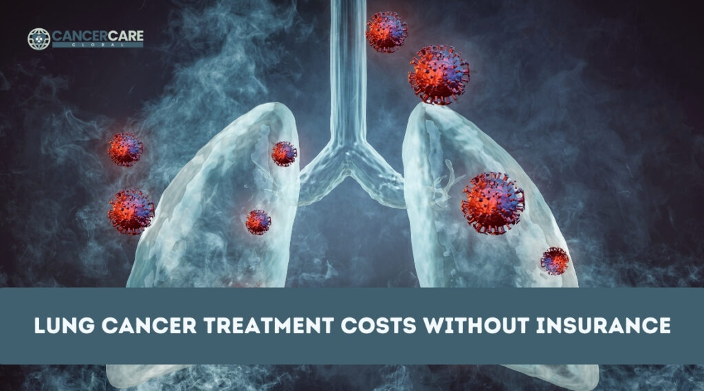 Lung Cancer Treatment Costs Without Insurance