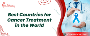 Countries with Best Cancer Treatment in the World