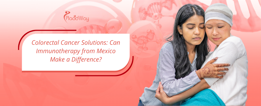 Read more about the article Colorectal Cancer Solutions: Can Immunotherapy from Mexico Make a Difference?