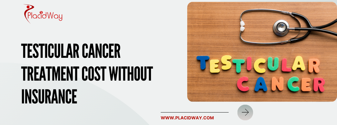 What is the Testicular Cancer Treatment Cost Without Insurance?